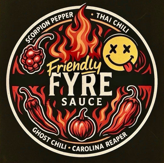 NEW, COMING SOON! Friendly FYRE Sauce!